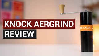 Made By Knock Aergrind Hand Grinder Review