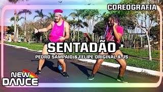 Sentadão - Pedro Sampaio e Felipe Original e JS NEWDANCE COREOGRAFIA