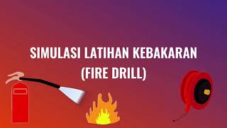 Simulasi latihan kebakaran ( firedrill)