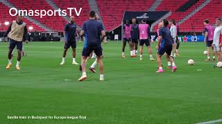 Sevilla’s final training in Budapest ahead of Europa league Final.