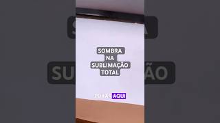 Como não ter sombra na #sublimaçãototal no processo de #camisadetime com nosso #cursodesublimação