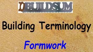 Building Terminology - Formwork