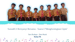 Kelas 7A | Sumatif 2: BERNYANYI BERSAMA - Suara 2 Lagu "Mengheningkan Cipta" • Seni Budaya - Musik