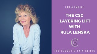 The CSC Layer Lift With Rula Lenska | The Cosmetic Skin Clinic