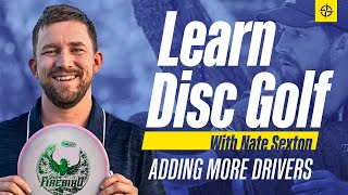 Learn to Play Disc Golf with Nate Sexton - Adding More Drivers