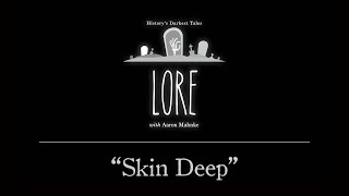 Lore: Skin Deep