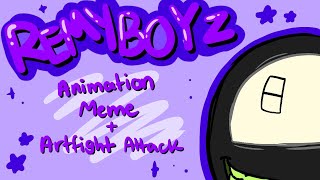 🎱 REMYBOYZ 🎱  [animation meme + artfight attack]