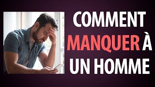 Comment Manquer à un Homme : 7 Astuces qui Fonctionnent à Merveille