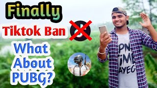 Finally🔥!!!Tiktok Ban In India || What About PUBG? || Government Ban 59 Chinese Apps ||