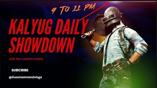 KALYUG DAILY SHOWDOWN 9 to 11 | BGMI CUSTOM ROOM  Every day ||  Win Prize  #livestreamandvlogs #bgmi