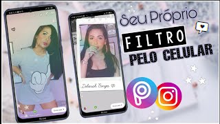 COMO FAZER SEU PRÓPRIO FILTRO PARA STORIES PELO CELULAR. /POR : Déborah Borges 🌺