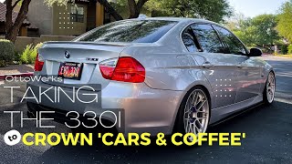 Taking the E9X 330i to CROWN 'Cars & Coffee' in Tucson, AZ