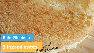 PÃO DE LÓ 3 INGREDIENTES