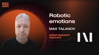 Robotic emotions | Max Talanov | DSC Europe 23