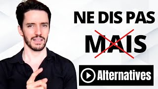 Évitez de dire "MAIS" | Dites plutôt :