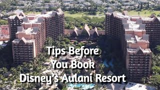 Disney's Aulani Resort - 7 Things to Know Before You Book