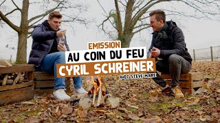 #08 Cyril Schreiner Au Coin du Feu avec Steve Maire - Star de TikTok, Instagram #Delire