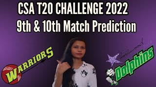 CSA T20 CHALLENGE 2022 WARRIORS VS DOLPHINS | KNIGHTS VS TITANS 9TH & 10TH MATCH PREDICTION TODAY