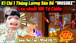 K1 Chi 1 Tháng Lương Săn Đồ Mới “INOSUKE” Leo Chuỗi 100 TC Bất Ngờ Gặp Top 1 Mp40 VN Và Cái Kết ???