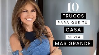 10 TRUCOS para que tu CASA se vea MÁS GRANDE / LUZ BLANCHET