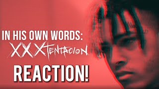 IN HIS OWN WORDS: XXXTENTACION | REACTION!