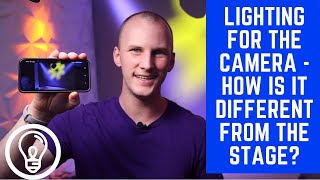 Lighting for the Camera - How is it Different From The Stage?