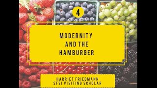 "Modernity and the Hamburger" Tiny Talk by Harriet Friedmann