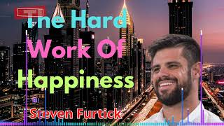 The Hard Work Of Happiness - Steven Furtick Sermons