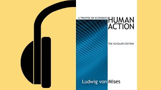 Human Action by Ludwig von Mises | Part 5 Audiobook