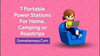 7 Portable Power Stations For Home, Camping Or Roadtrips