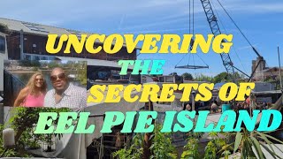 Uncovering the Secrets of Eel Pie Island