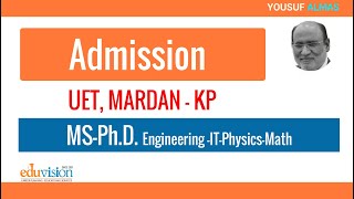 Admission in UET Mardan KP | MS PhD | Yousuf Almas | Career Counselor