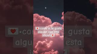 💌canta si te gusta alguien con está inicial💌 #viral #amor