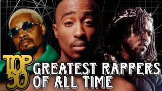 TOP 50 GREATEST RAPPERS OF ALL TIME