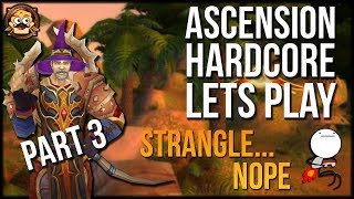 WoW Ascension Hardcore Server | Lets Play Part 3 - Strangle...nope