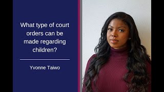 What type of court orders can be made regarding children?