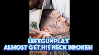 Lefty Gunplay Almost Gets His Neck Broke