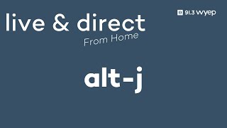 WYEP'S Live & Direct Session (from home) with Alt-J