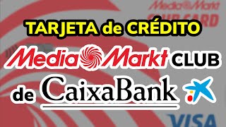 ➡️ Tarjeta MediaMarkt Club de CaixaBank | Review y Opinión 2024