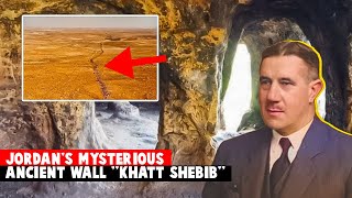 Jordan’s Mysterious Ancient Wall “Khatt Shebib”