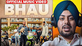 Reaction on BHAU (OFFICIAL VIDEO) PREM DHILLON | SNAPPY