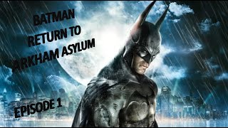 Batman Return to Arkham - EPISODE 1