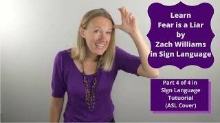 Fear is a Liar in Sign Language (Part 4 of 4 in Step by Step ASL tutorial)(ASL Cover)