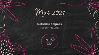 Mai 2021 Gefühlskompass  - Das Herz entscheidet! (alle Sternzeichen)