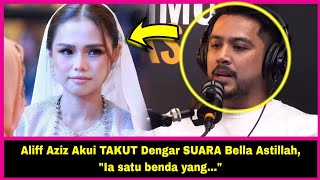 Aliff Aziz AkuiTAKUT Dengar SUARA Bella Astillah?, "Ia satu benda yang..."