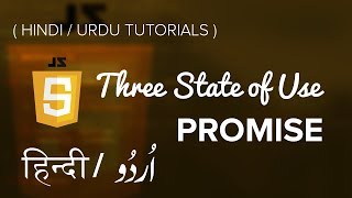 Promises and How to use it | Three State of promises (ES6) - Hindi / Urdu Tutorial