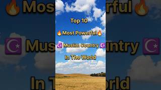 🌎Top 10 powerful Muslim country  🌎#shorts #youtubeshorts #muslim #country