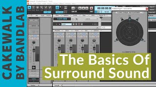 Surround Sound Basics in Cakewalk By BandLab