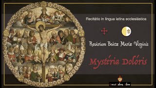 🇻🇦🇪🇸 [ROSÁRIUM BREVE]: Mystéria Dolóris. Misterios dolorosos. Rosario breve en latín