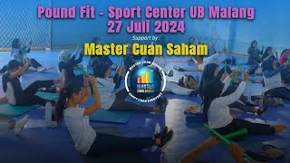 Pound Fit - Sport Center UB Malang - 27 Juli 2024 - Support by : Master Cuan Saham